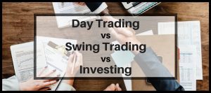 day trading vs swing trading vs investing