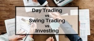 day trading vs swing trading vs investing